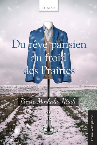 Pierre Minkala-Ntadi et Yves Noblet - Du rêve parisien au froid des Prairies.