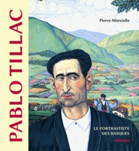 Pierre Minvielle - Pablo Tillac - Le portraitiste des basques.