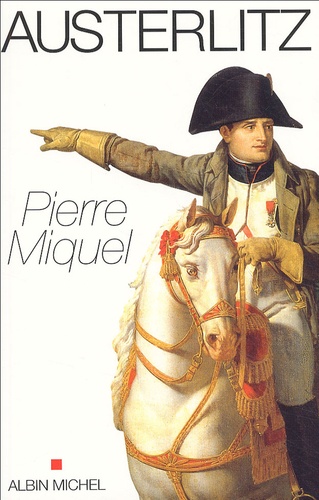 Pierre Miquel - Austerlitz.