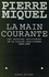 La main courante. Les archives indiscrètes de la police parisienne, 1900-1945