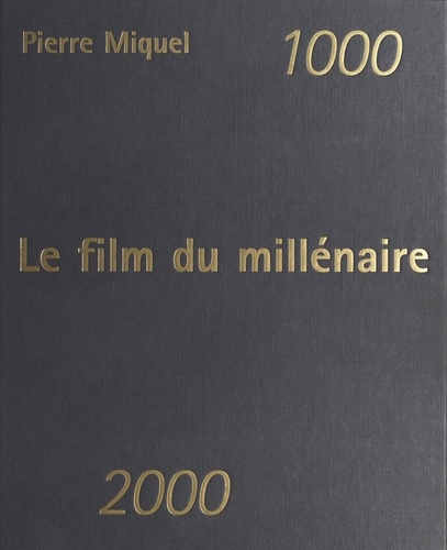 Le film du millénaire. 1000-2000