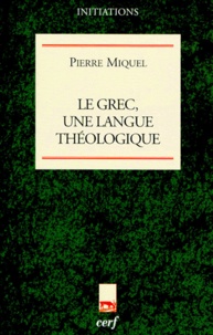 Pierre Miquel - Le grec, une langue théologique.