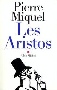 Pierre Miquel - Les Aristos.