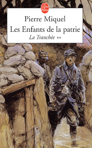 Pierre Miquel - Les Enfants de la Patrie Tome 2, La tranchée : .