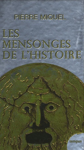 Pierre Miquel - Les mensonges de l'histoire.