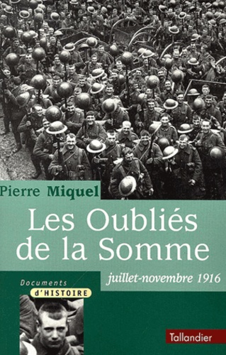 Pierre Miquel - Les Oublies De La Somme. Juillet-Novembre 1916.