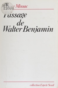 Pierre Missac - Passage de Walter Benjamin.