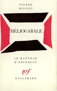 Pierre Moinot - Héliogabale - [festival de Saint-Malo, 20 juillet 1971.