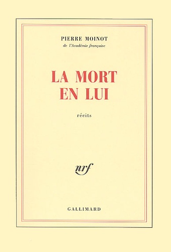 Pierre Moinot - La Mort En Lui.
