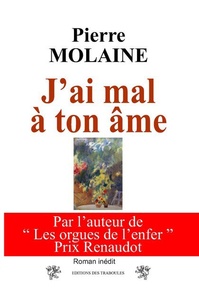 Pierre Molaine - J'ai mal à ton âme.