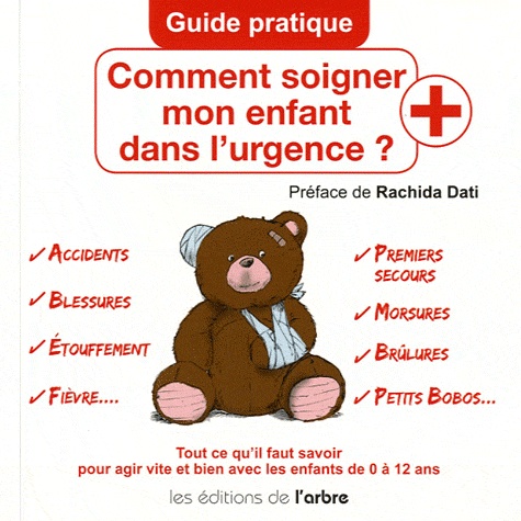Pierre Mols et Paul Hanson - Comment soigner mon enfant dans l'urgence ? - Guide pratique.
