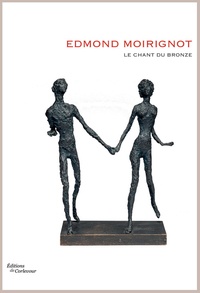 Pierre Monastier - Edmond Moirignot - Le chant du bronze.