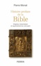 Pierre Monat - Histoire profane de la Bible - Origines, transmission et rayonnement du Livre saint.