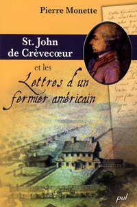 Pierre Monette - St John de Crèvecoeur et les Lettres d'un fermier américain.