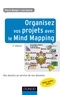 Pierre Mongin - Organisez vos projets avec le Mind Mapping - 2e éd - Des dessins au service de vos desseins.