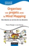 Pierre Mongin - Organisez vos projets avec le Mind Mapping - Des dessins au service de vos desseins.