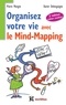 Pierre Mongin et Xavier Delengaigne - Organisez votre vie avec le mind-mapping - 2e édition -Côté tête et côté coeur.