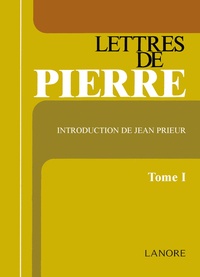 Pierre Monnier - Lettres de Pierre Tome 1.