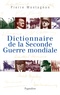 Pierre Montagnon - Dictionnaire de la Seconde Guerre mondiale.