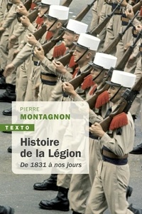 Ebooks format pdf téléchargeable Histoire de la légion  - De 1831 à nos jours  par Pierre Montagnon (French Edition)