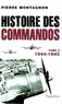 Pierre Montagnon - Histoire des commandos - Tome 2, 1944-1945.