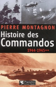 Histoire Des Commandos. Tome 2, 1944-1945