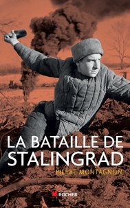 Pierre Montagnon - La bataille de Stalingrad.