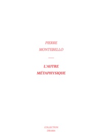 Pierre Montebello - L'autre métaphysique.
