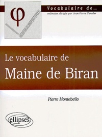 Pierre Montebello - Le vocabulaire de Maine de Biran.