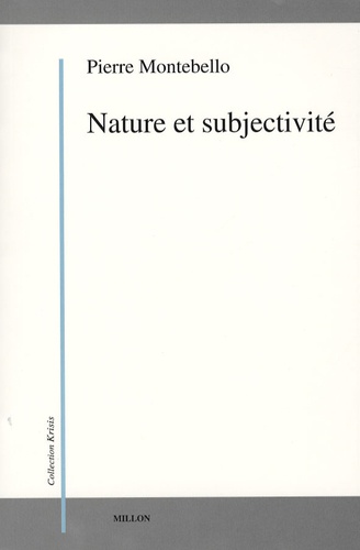 Pierre Montebello - Nature et subjectivité.
