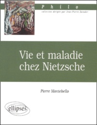 Pierre Montebello - Vie et maladie chez Nietzsche.