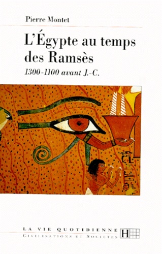 Pierre Montet - L'Égypte au temps des Ramsès - 1300-1100 avant J.-C..