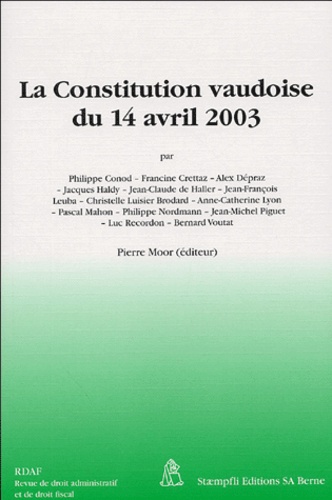 Pierre Moor - La Constitution vaudoise du 14 avril 2003.
