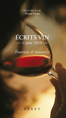 Pierre Mora - Ecrits vin - Cuvée 2010, Edition bilingue français-anglais.