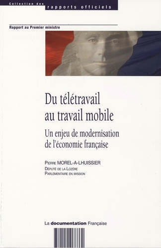Pierre Morel-A-L'Huissier - Du télétravail au travail mobile - Un enjeu de modernisation de l'économie française.