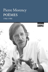 Pierre Morency - Poèmes - 1966-1986.
