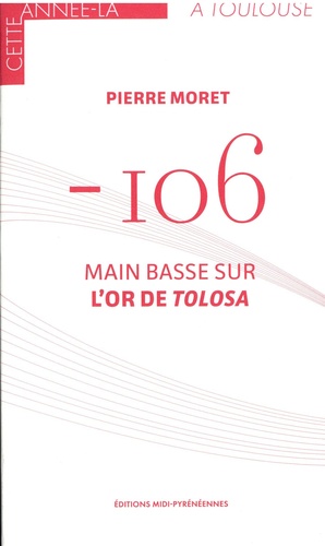 - 106 - Main basse sur l'or de Tolosa