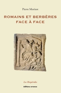 Pierre Morizot - Romains et Berbères face à face.