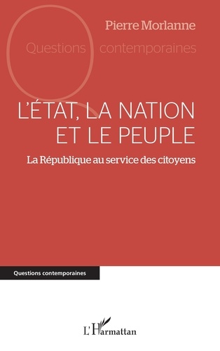 Pierre Morlanne - L'Etat, la nation et le peuple - La République au service des citoyens.