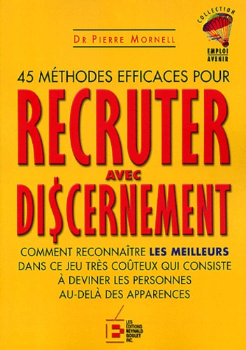 Pierre Mornell - Recruter Avec Discernement. 45 Conseils Efficaces Pour Reconnaitre Un Bon Candidat.