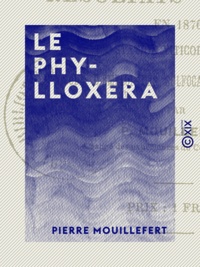 Pierre Mouillefert - Le Phylloxera - Résumé des résultats obtenus en 1876, à la station viticole de Cognac - Mode d'emploi des sulfocarbonates alcalins.