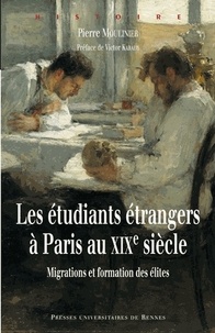 Téléchargement de livres sur ipad Les étudiants étrangers à Paris au XIXe siècle  - Migrations et formation des élites