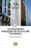 Pierre Moulinier - Les politiques publiques de la culture en France.