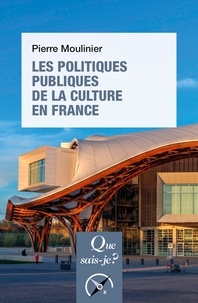 Pierre Moulinier - Les politiques publiques de la culture en France.