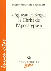 Pierre Mourlon Beernaert - Agneau et berger,le Christ de l'Apocalypse.