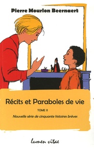 Pierre Mourlon Beernaert - Récits et Paraboles de la vie - Tome 2, Nouvelle série de cinquante histoires brèves.