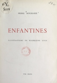 Pierre Moussarie et Madeleine Luka - Enfantines.