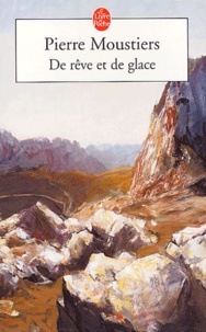 Pierre Moustiers - De Reve Et De Glace.