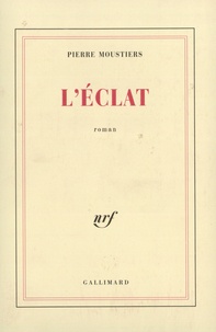 Pierre Moustiers - L'Eclat.