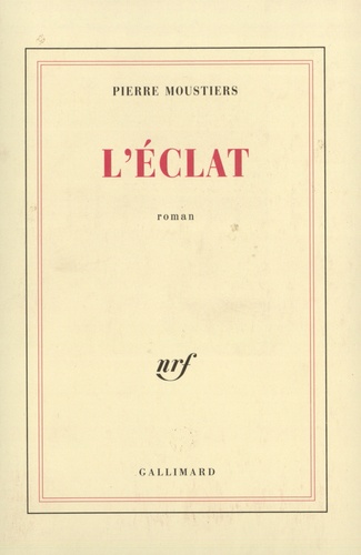 Pierre Moustiers - L'Eclat.